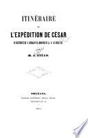 Dissertationes in C. Julii Caesaris Commentarios: Itinéraire de l'expédition de César d'Agendicum à Gergovia-Boiorum & à Avaricum