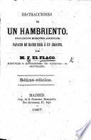 Distracciones de un Hambriento. Coleccion de renglones desiguales capaces de hacer reir á un Muerto, por M. F. el Flaco ... Tercera edicion. (Renglones agridulces, segunda parte de las Distracciones de un Hambriento ... Segunda edicion)