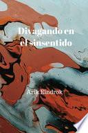 Divagando en el sinsentido