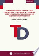 Diversidad genética, estructura poblacional, filogeografía y filogenia de especies dolomitícolas presentes en las cordilleras Béticas