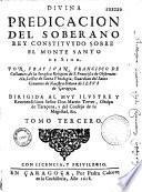 Divina predicacion del soberano rey constituydo sobre el monte Santo de Sion