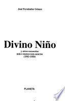 Divino niño y otros recuerdos más o menos non-santos (1993- 1950)