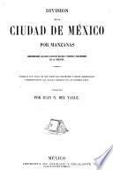 Division de la ciudad de México por manzanas, comprendiendo los ocho cuarteles mayores y treinta y dos menores que la componen