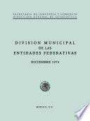 División municipal de las entidades federativas. Diciembre de 1973