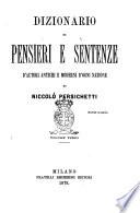 Dizionario di pensieri e sentenze d'autori antichi e moderni d'ogni nazione di Niccolò Persichetti