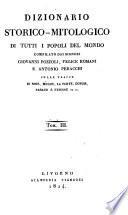 Dizionario storico-mitologico di tutti i popoli del mondo compilato dai signori G. Pozzoli, F. Romani e A. Peracchi sulle tracce di Noel, Millin, etc. (Supplemento ... compilato dal Profes. F. Romani e dal Dot. A. Perracchi.).
