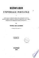 Dizionario universale portatile di lingua italiana, geografia, storia sacra, ecclesiastica e profana, mitologia, medicina, chirurgia, veterinaria, farmaceutica, fisica, chimica, zoologia, botanica, mineralogia, scienze, arti, mestieri, ecc. di Nicola De Jacobis