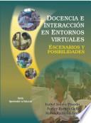 Docencia e interaccion en entornos virtuales
