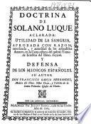 Doctrina de Solano Lugue aclarada: utilidad de la sangria ... y defensa de los médicos españoles