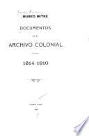 Documentos de su archivo colonial, 1514-1810