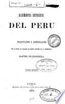 Documentos historicos del Peru en las epocas del coloniaje despues de la conquista y de la independencia hasta la presente