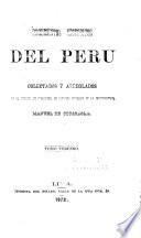 Documentos historicos del Peru en las epocas del coloniaje despues de la conquista y de la independencia hasta la presente
