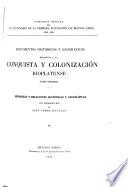 Documentos históricos y geográficos relativos a la conquista y colonización rioplatense