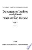 Documentos inéditos para la historia del generalísimo Franco