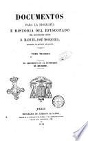 Documentos para la biografía é historia del episcopado del ilustrísimo señor D. Manuel José Mosquera