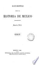 Documentos para la historia de México. 4a ser. [ed. by F. García Figueroa]. 7 tom