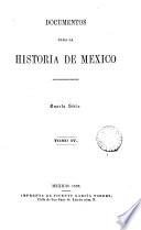 Documentos para la historia de México. 4a ser. [ed. by F. García Figueroa]. 7 tom