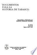Documentos para la historia de Tabasco: t. 1. Siglos XVII y XVIII
