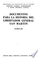 Documentos para la historia del Libertador general San Martín