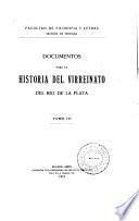 Documentos para la historia del Virreinato del Río de la Plata