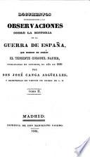 Documentos pertencientes á las Observaciones sobre la historia de la Guerra de España que escribieron los Señores Clarke, Southey, Londonderry y Napier, publicadas en Londres el año de 1829 ... y reimpresas