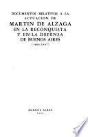 Documentos relativos a la actuación de Martín de Alzaga en la reconquista y en la defensa de Buenos Aires (1806-1807)
