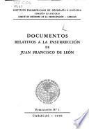 Documentos relativos a la insurrección de Juan Francisco de León