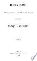 Documentos relativos a la vida pública del general Joaquin Crespo