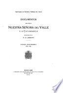 Documentos relativos a Nuestra Señora del Valle y a Catamarca, t. 1. 1591-1764
