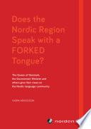 Does the Nordic Region Speak with a Forked Tongue?