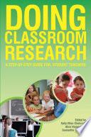 Doing Classroom Research: a Step-By-Step Guide for Student Teachers