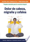 Dolor de cabeza, migraña y cefalea