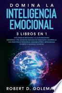 Domina La Inteligencia Emocional (3 libros en 1)