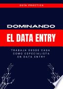 DOMINANDO EL DATA ENTRY ( GUIA COMPLETA EN ESPAÑOL)