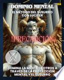 DOMINIO MENTAL: EL MÉTODO DEL SUSURRO CON LUCIFER (DOMINA LA MENTE DE OTROS A TRAVÉS DE LA PROYECCIÓN MENTAL Y EL SUSURRO)