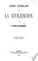 Don Carlos es la civilizacion ... Segunda edicion
