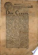 Don Carlos por la gracia de Dios, Rey de Castilla ... A los del mi Consejo, Presidentes y Oídores de las mis Audiencias, Alcaldes y Alguaciles de la mi Casa ... al Visitador, Rector, Colegiales è Individuos que al presente son , y en adelante fueren del Colegio mayor de San Ildefonso de la Universidad de Alcalá, y à su Rector y Claustro, y al las demás Justicias, Ministros y Personas, à quien lo contenido en esta mi Real Cedula toca ...