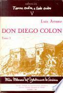 Don Diego Colón, almirante, virrey y gobernador de las Indias