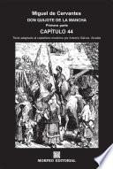 DON QUIJOTE DE LA MANCHA. CAPÍTULOS ESCOGIDOS. Capítulo 44 (texto adaptado al castellano moderno por Antonio Gálvez Alcaide)