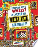 Donde Esta Wally?: a la Caza Del Cuadro Escondido! / Where's Waldo?: the Great Picture Hunt