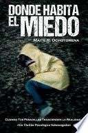 Donde Habita El Miedo (Thriller Psicológico)
