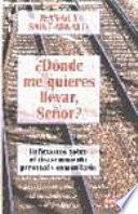 ¿Dónde me quieres llevar, Señor?