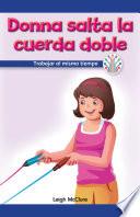 Donna salta la cuerda doble: Trabajar al mismo tiempo (Donna Plays Double Dutch: Working at the Same Time)