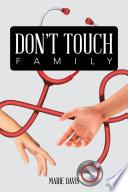 Don’T Touch Family