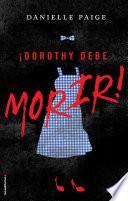 Dorothy debe morir/ Dorothy Must Die