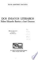 Dos ensayos literarios sobre Eduardo Barrios y José Donoso