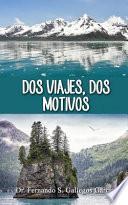 Dos Viajes, Dos Motivos
