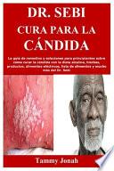 Dr. Sebi Cura para La cándida