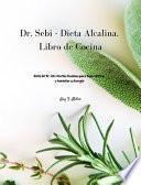 Dr. Sebi - Dieta Alcalina. Libro de Cocina