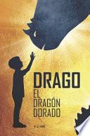 Drago, El Dragón Dorado